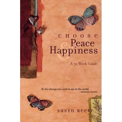 choose peace and happiness a 52 week guide Reader